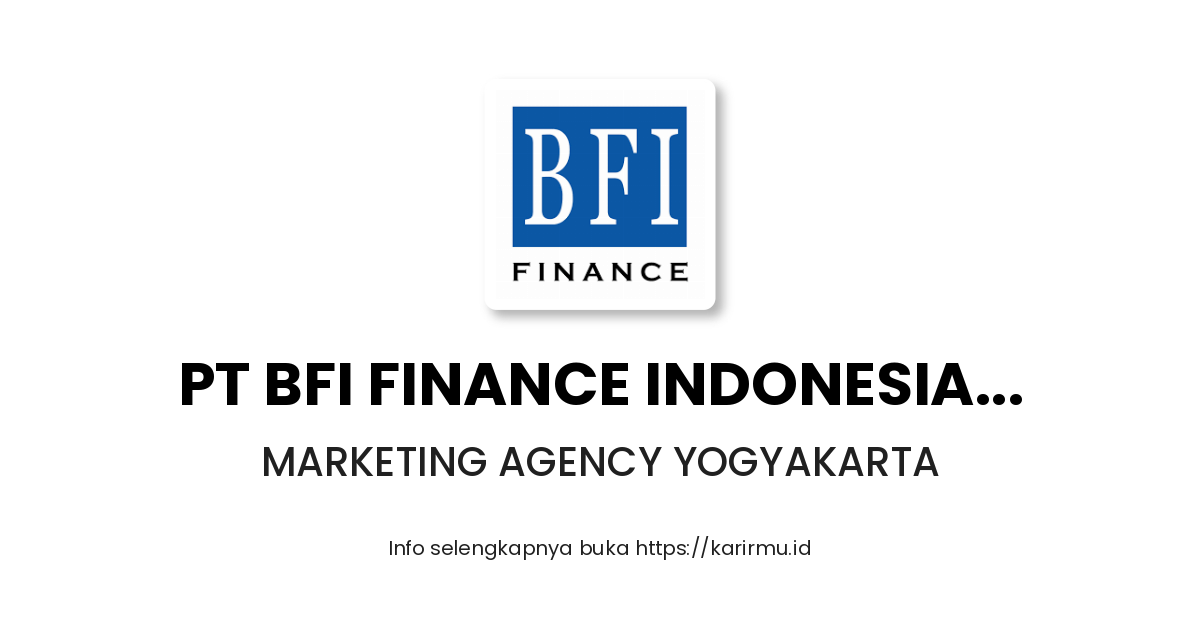 Lowongan Kerja Marketing Agency Yogyakarta Di PT BFI Finance Indonesia