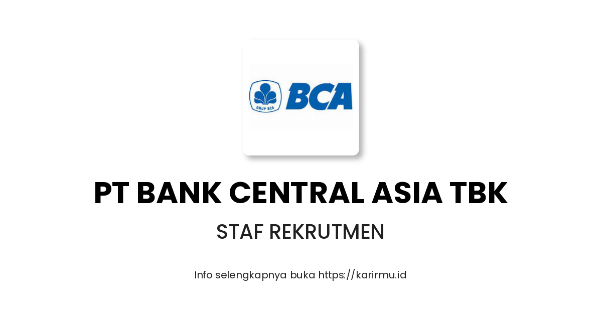 Lowongan Kerja Staf Rekrutmen Di PT Bank Central Asia Tbk | Karirmu.id